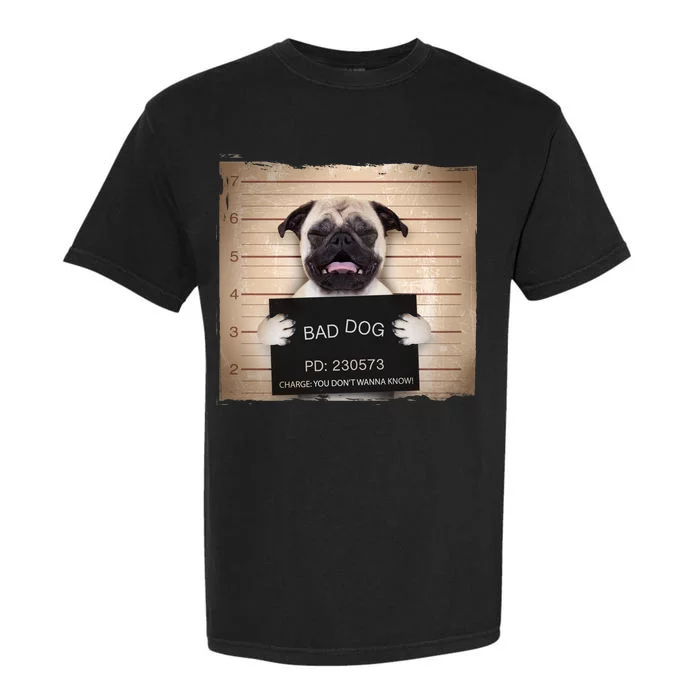 Bad Dog Funny Pug Prison Mug Shot Garment-Dyed Heavyweight T-Shirt