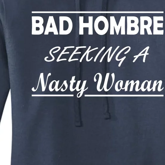 Bad Hombre Seeking A Nasty Woman Women's Pullover Hoodie