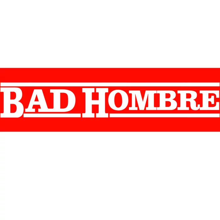 Bad Hombre Stamp Bumper Sticker