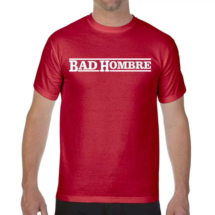 Bad Hombre Stamp Comfort Colors T-Shirt