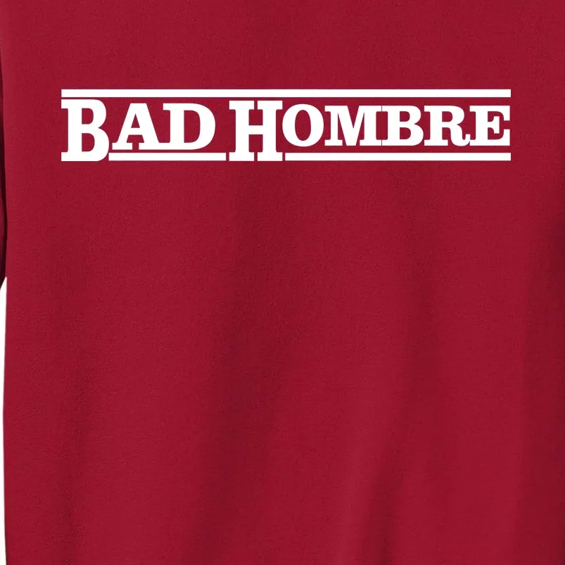 Bad Hombre Stamp Tall Sweatshirt