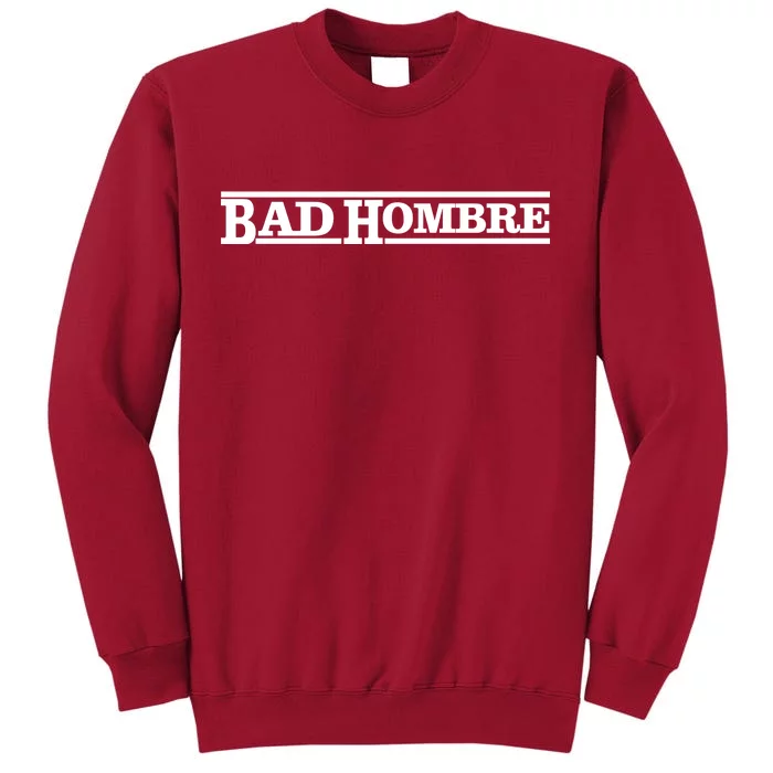 Bad Hombre Stamp Tall Sweatshirt