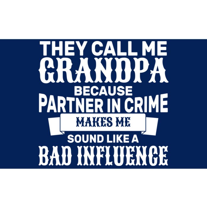 Bad Influence Grandpa Bumper Sticker