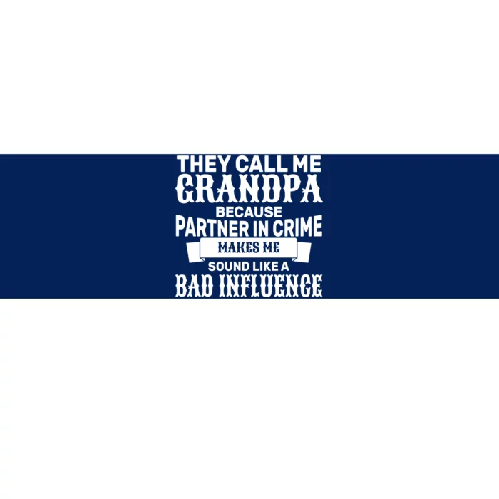 Bad Influence Grandpa Bumper Sticker