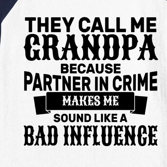 Bad Influence Grandpa Baseball Sleeve Shirt