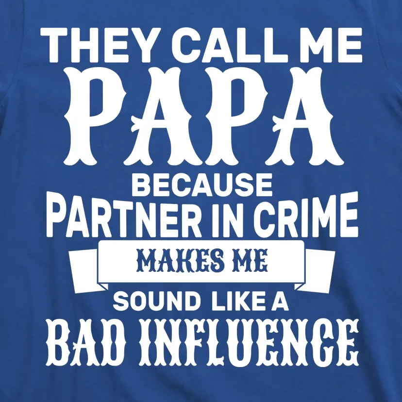 Bad Influence Papa T-Shirt