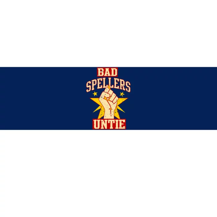 Bad Spellers Untie (Unite) Bumper Sticker