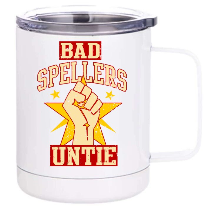 Bad Spellers Untie (Unite) Front & Back 12oz Stainless Steel Tumbler Cup