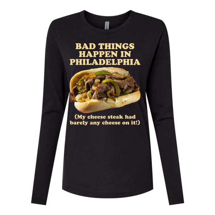 Bad Things Happen In Philadelphia Womens Cotton Relaxed Long Sleeve T-Shirt