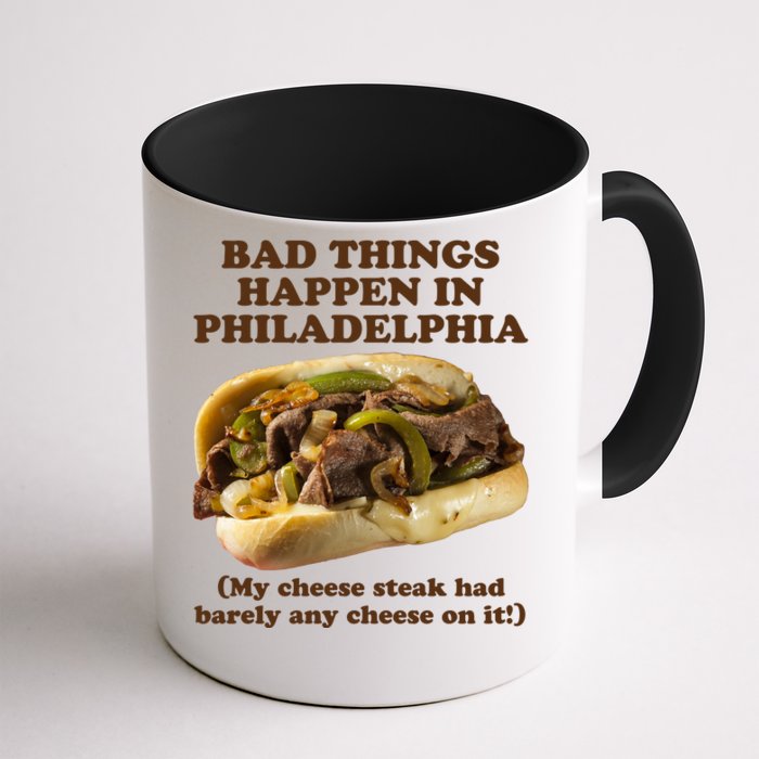 Bad Things Happen In Philadelphia Front & Back Coffee Mug