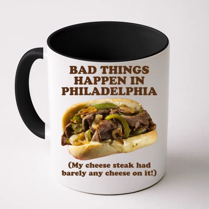 Bad Things Happen In Philadelphia Front & Back Coffee Mug