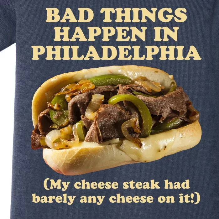 Bad Things Happen In Philadelphia Baby Bodysuit