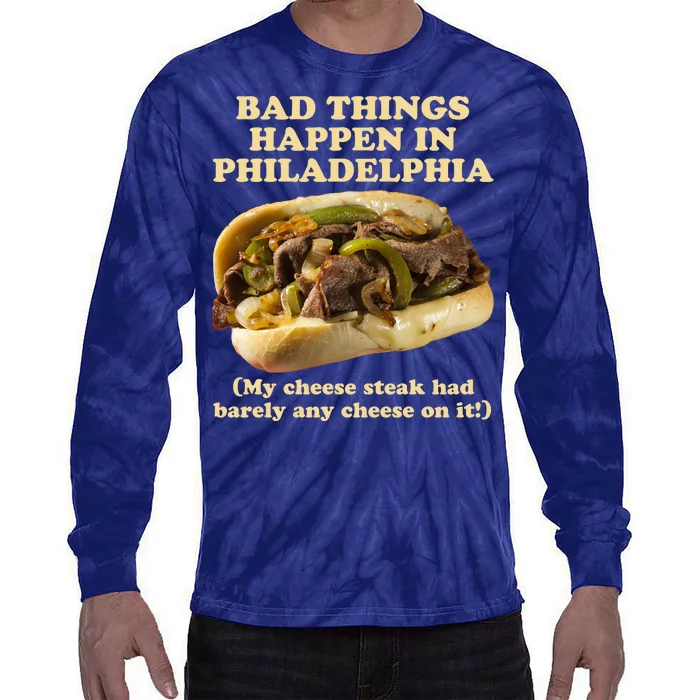 Bad Things Happen In Philadelphia Tie-Dye Long Sleeve Shirt