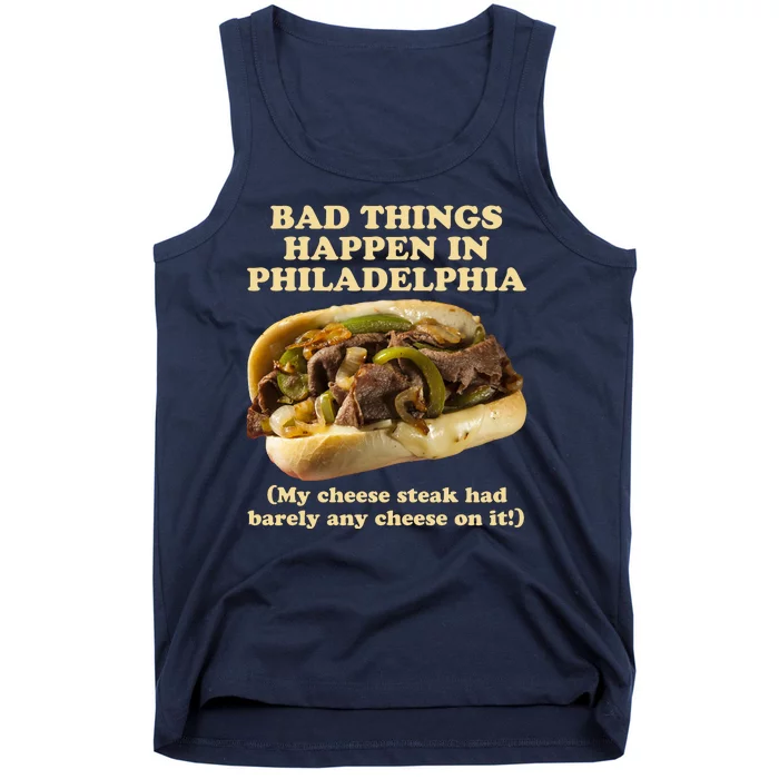 Bad Things Happen In Philadelphia Tank Top