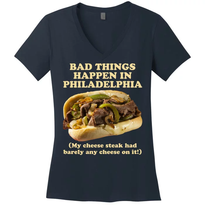 Bad Things Happen In Philadelphia Women's V-Neck T-Shirt