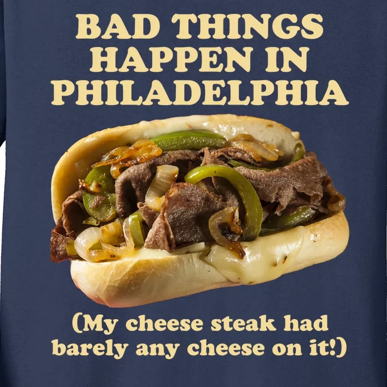 Bad Things Happen In Philadelphia Kids Long Sleeve Shirt