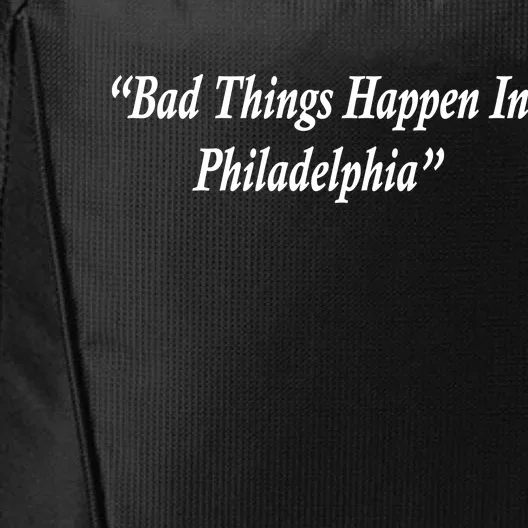 Bad Things Happen In Philadelphia Funny City Backpack