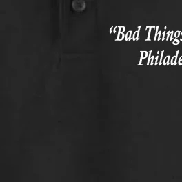 Bad Things Happen In Philadelphia Funny Dry Zone Grid Performance Polo