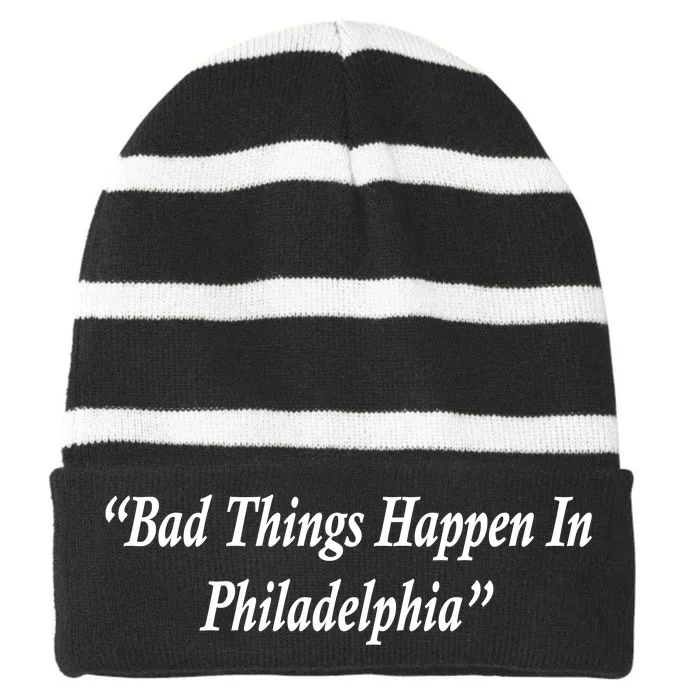 Bad Things Happen In Philadelphia Funny Striped Beanie with Solid Band