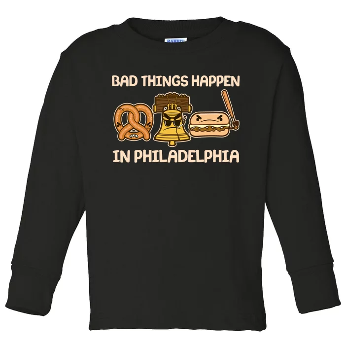 Bad Things Happen in Philadelphia Pretzel Liberty Bell Cheesesteak Toddler Long Sleeve Shirt