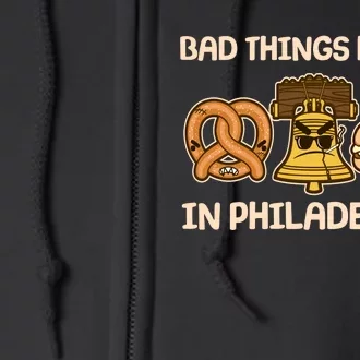 Bad Things Happen in Philadelphia Pretzel Liberty Bell Cheesesteak Full Zip Hoodie