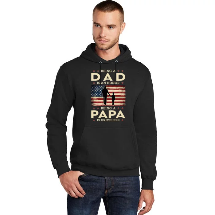 Being A Dad Is An Honor Being A Papa Is Priceless Tall Hoodie