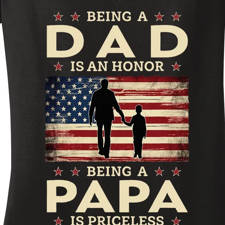 Being A Dad Is An Honor Being A Papa Is Priceless Women's V-Neck T-Shirt