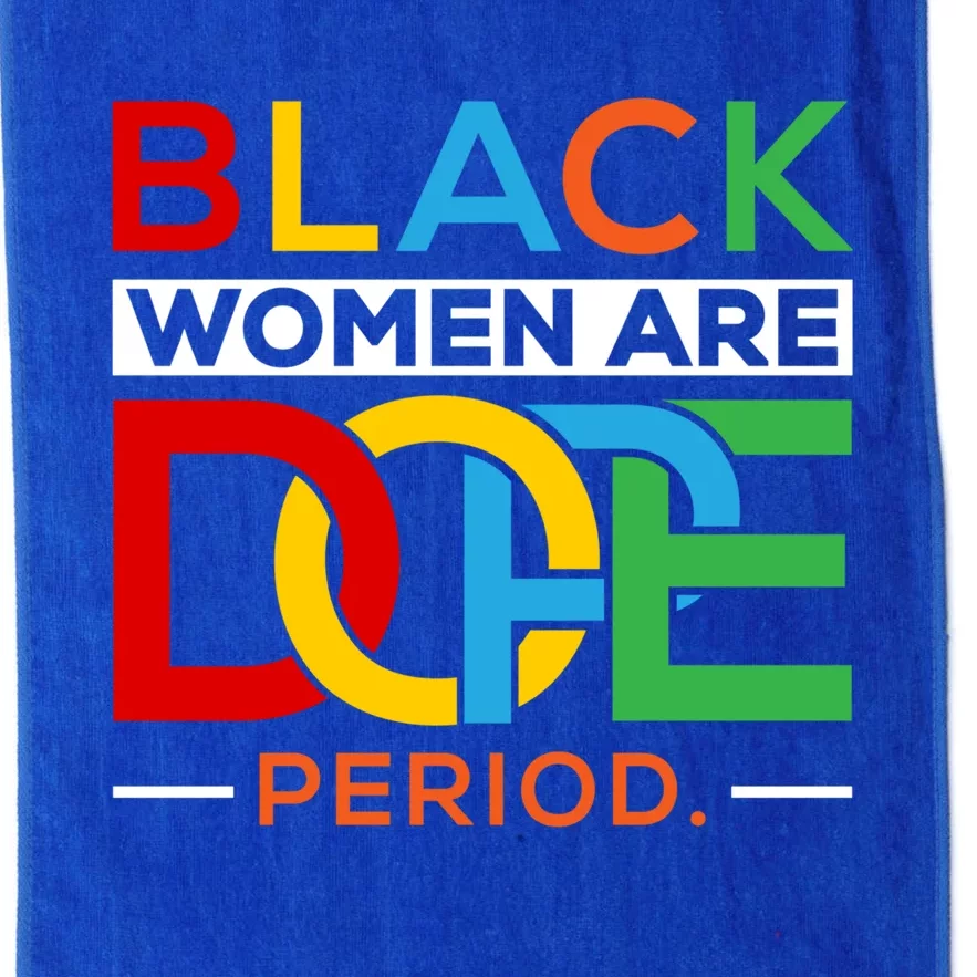 Black Are Dope Period Gift Black Magic Gift Black Pride Gift Platinum Collection Golf Towel