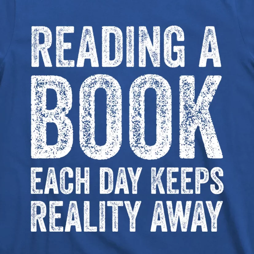 Book A Day Keeps Reality Away Avid Book Reader Gift T-Shirt