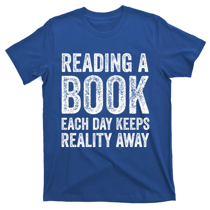 Book A Day Keeps Reality Away Avid Book Reader Gift T-Shirt