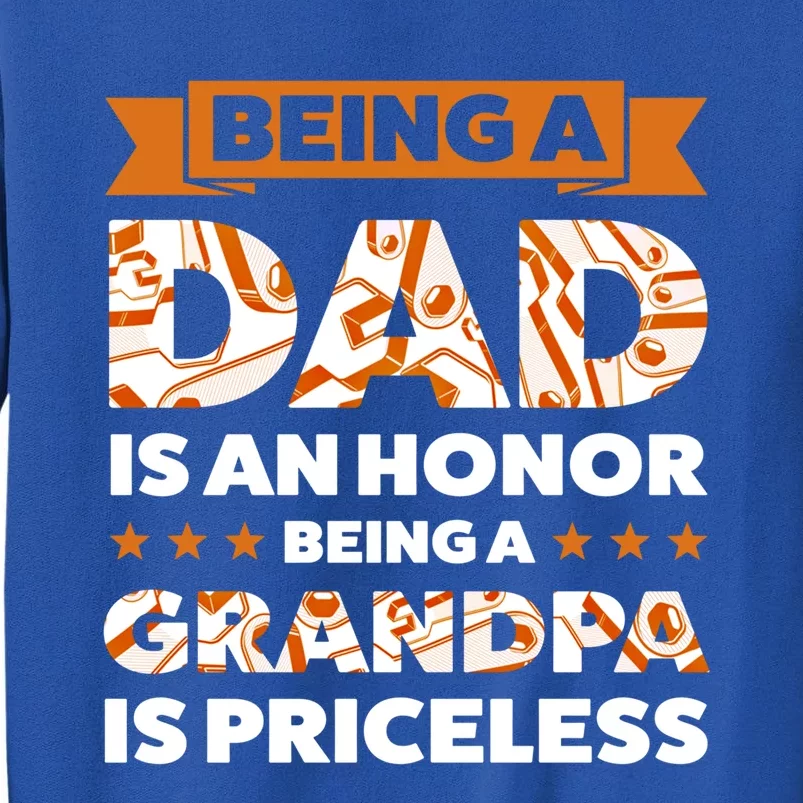 Being A Dad Is An Honor Being A Grandpa Family Gift Sweatshirt