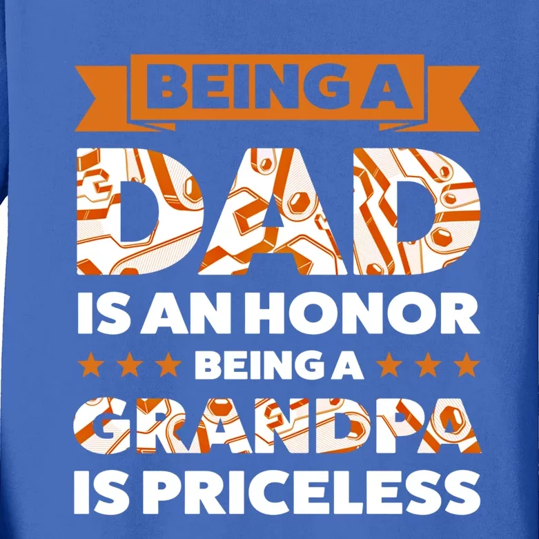 Being A Dad Is An Honor Being A Grandpa Family Gift Kids Long Sleeve Shirt