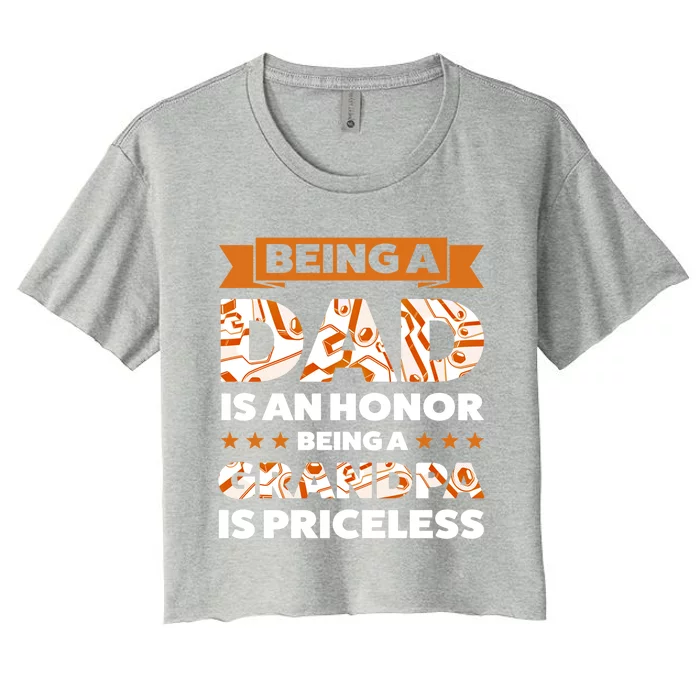 Being A Dad Is An Honor Being A Grandpa Family Gift Women's Crop Top Tee