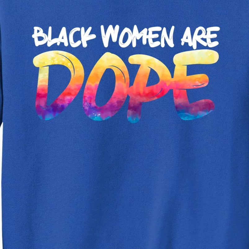 Black Are Dope Black History Month Afrocentric Gift Tall Sweatshirt