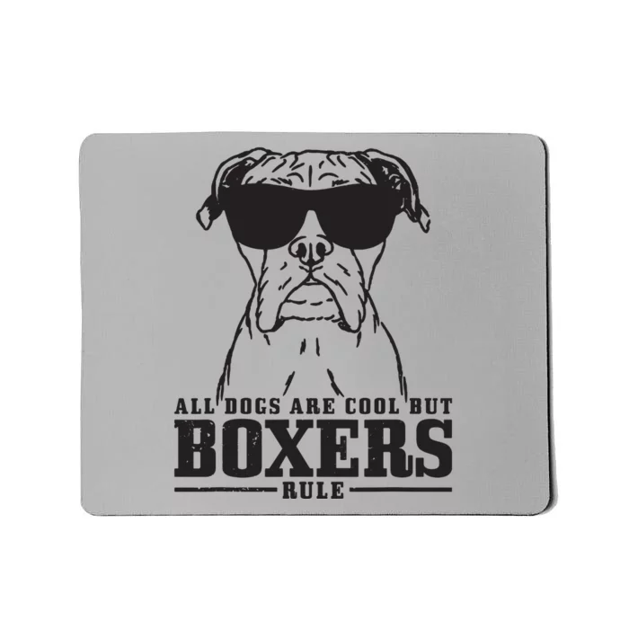 Boxer All Dogs Are Cool But Boxers Rule Funny Mousepad