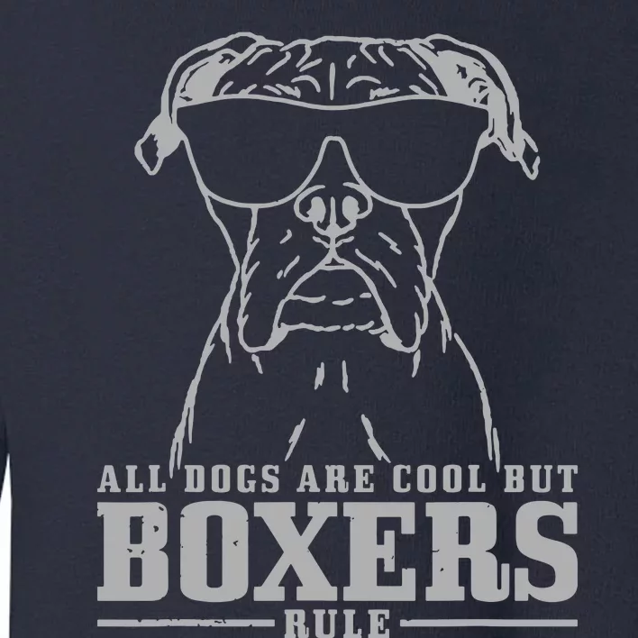 Boxer All Dogs Are Cool But Boxers Rule Funny Toddler Sweatshirt