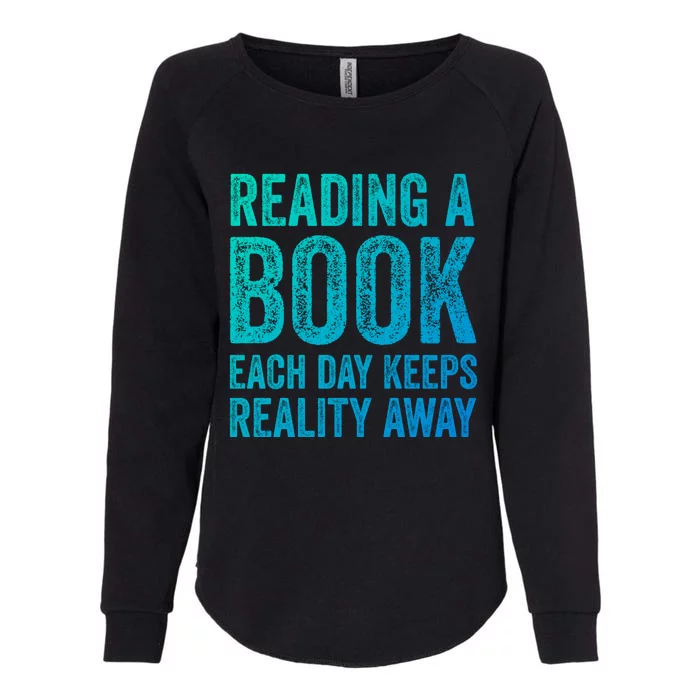 Book A Day Keeps Reality Away Avid Book Reader Gift Womens California Wash Sweatshirt