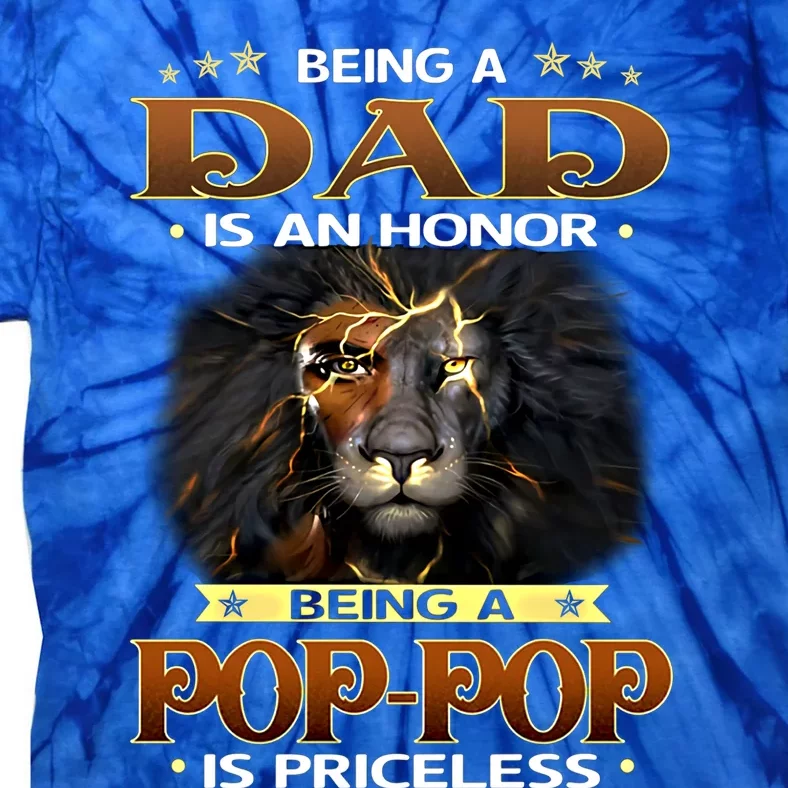 Being A Dad Is An Honor Being A Popgiftpop Is Priceless Lion Gift Tie-Dye T-Shirt