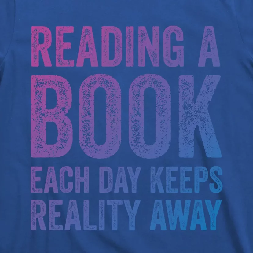 Book A Day Keeps Reality Away Avid Book Reader Gift T-Shirt