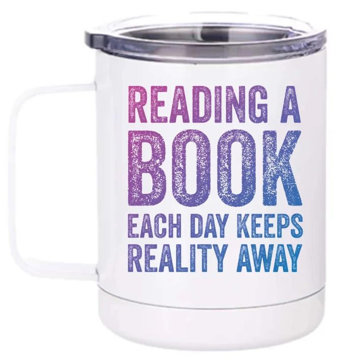 Book A Day Keeps Reality Away Avid Book Reader Gift Front & Back 12oz Stainless Steel Tumbler Cup