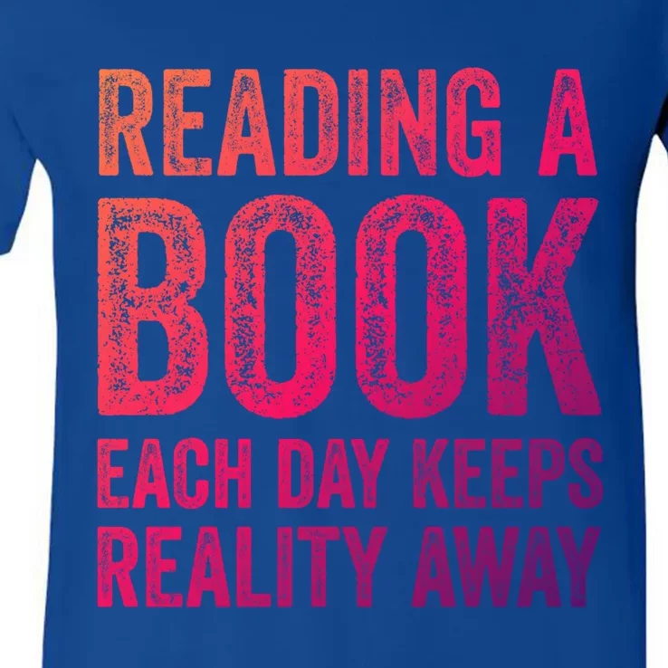 Book A Day Keeps Reality Away Avid Book Reader Gift V-Neck T-Shirt