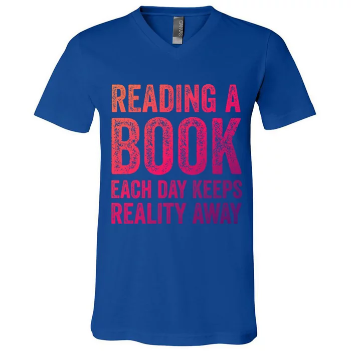 Book A Day Keeps Reality Away Avid Book Reader Gift V-Neck T-Shirt