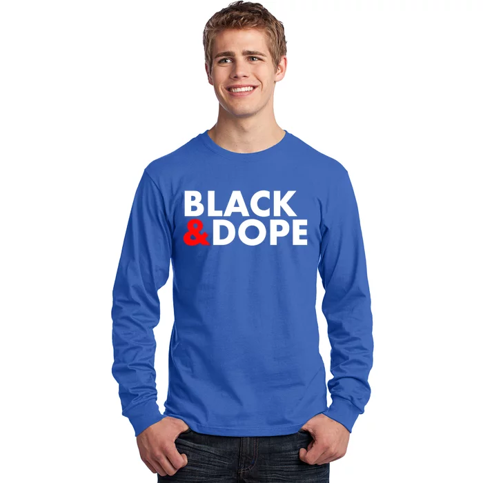 Black And Dope Great Gift Crafted For Black Culture Cool Gift Long Sleeve Shirt