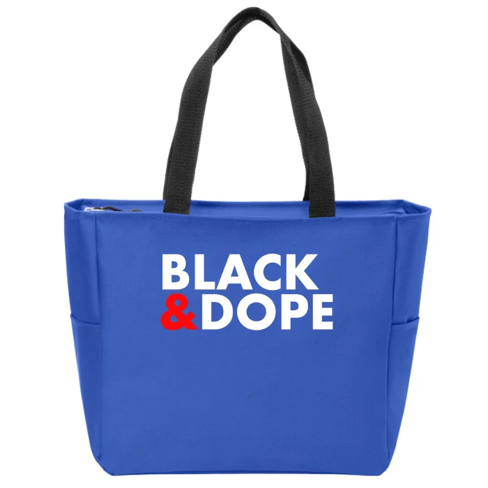 Black And Dope Great Gift Crafted For Black Culture Cool Gift Zip Tote Bag