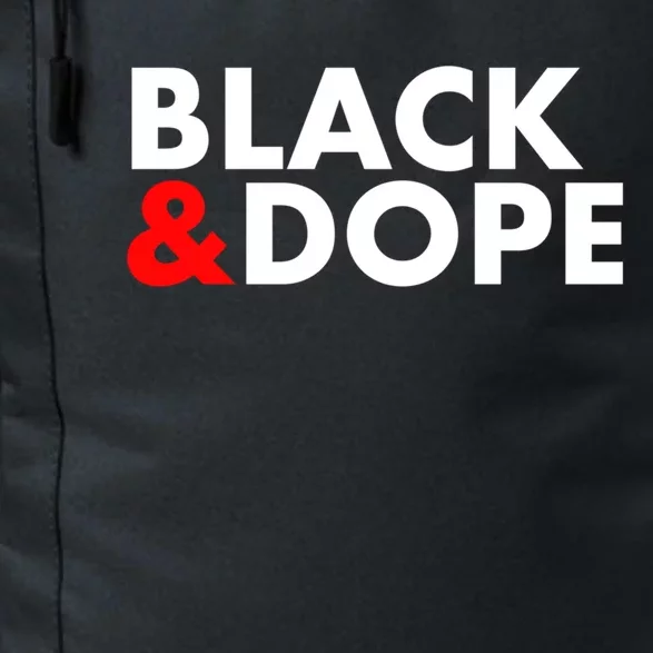 Black And Dope Great Gift Crafted For Black Culture Cool Gift Daily Commute Backpack