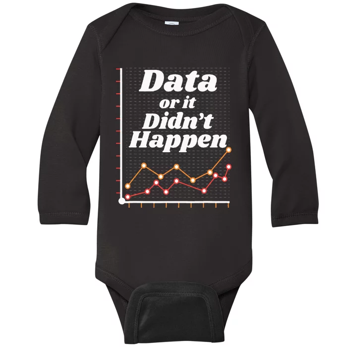 Behavior Analyst Data Or It Didnt Happen Baby Long Sleeve Bodysuit