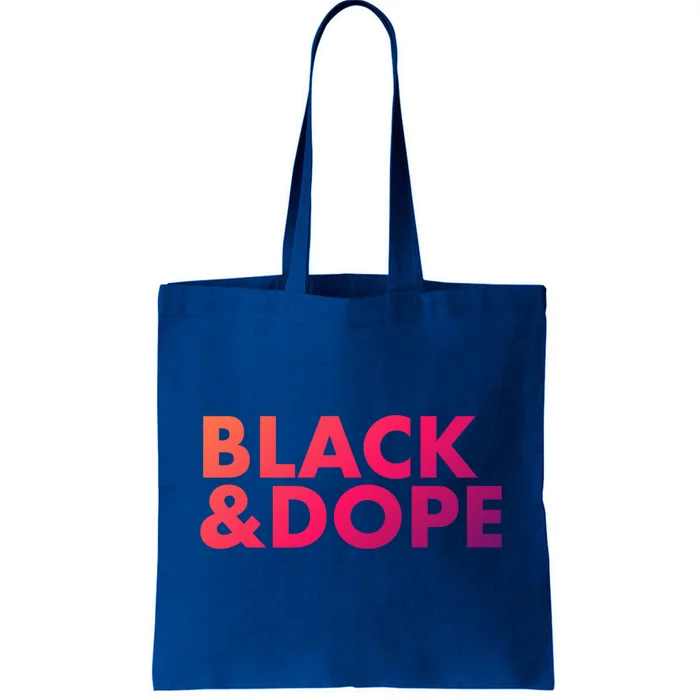 Black And Dope Great Gift Crafted For Black Culture Cool Gift Tote Bag