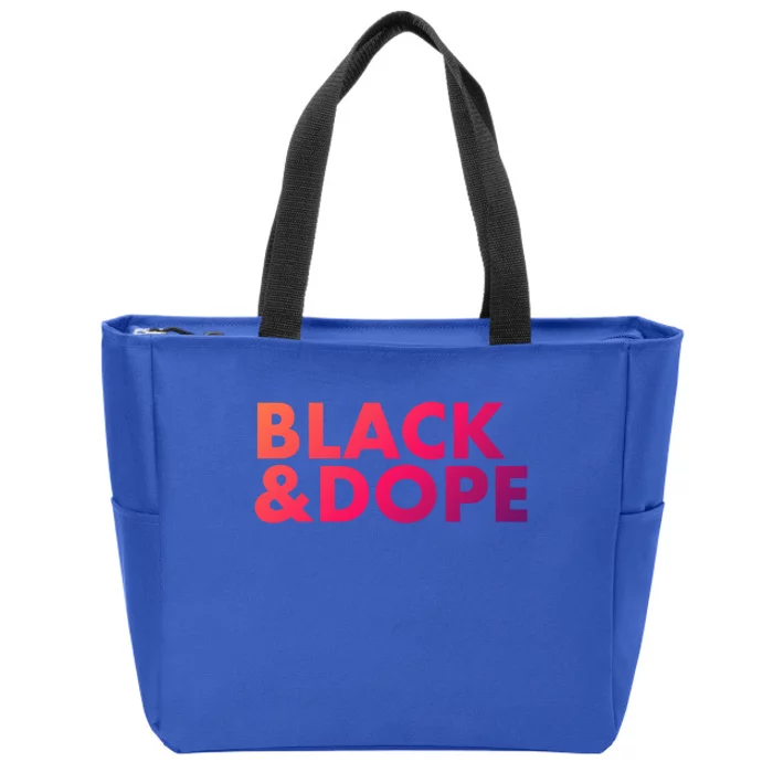 Black And Dope Great Gift Crafted For Black Culture Cool Gift Zip Tote Bag