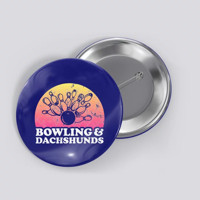 Bowling And Dachshunds Or Dachshund Button