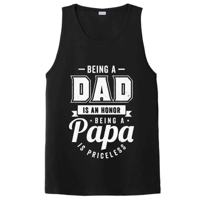 Being a Dad Is An Honor Being a Papa Is Priceless Performance Tank